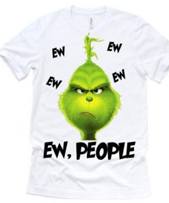 Grinch Ew People Shirt
